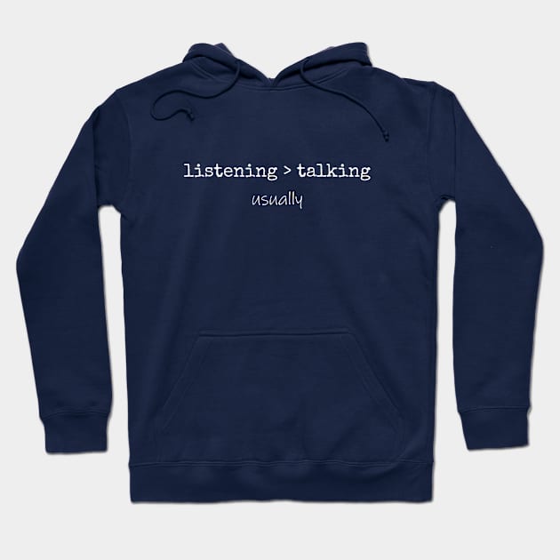 Listening > Talking T-Shirt Mug Coffee Mug Apparel Hoodie Sticker Gift Hoodie by La Jolla Couture